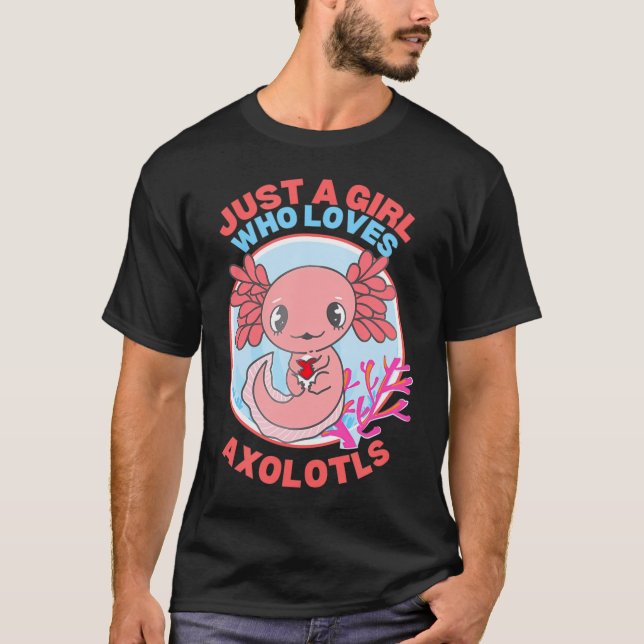 Nur ein Mädchen, das Axolotl Anime Axolotyl Kawai  T-Shirt (Vorderseite)