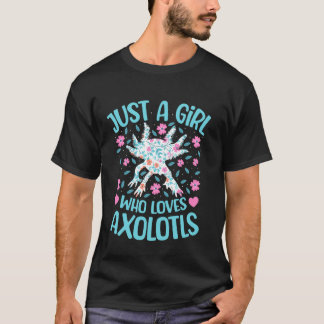 Nur Ein Mädchen, Das Axolotl Blumen Frauen Mädchen T-Shirt