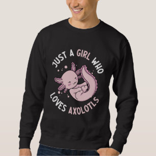 Nur ein Mädchen, das Axolotl zum Valentinstag lieb Sweatshirt