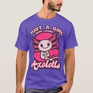 Nur ein Mädchen, das Axolotls 2 Lieben T-Shirt