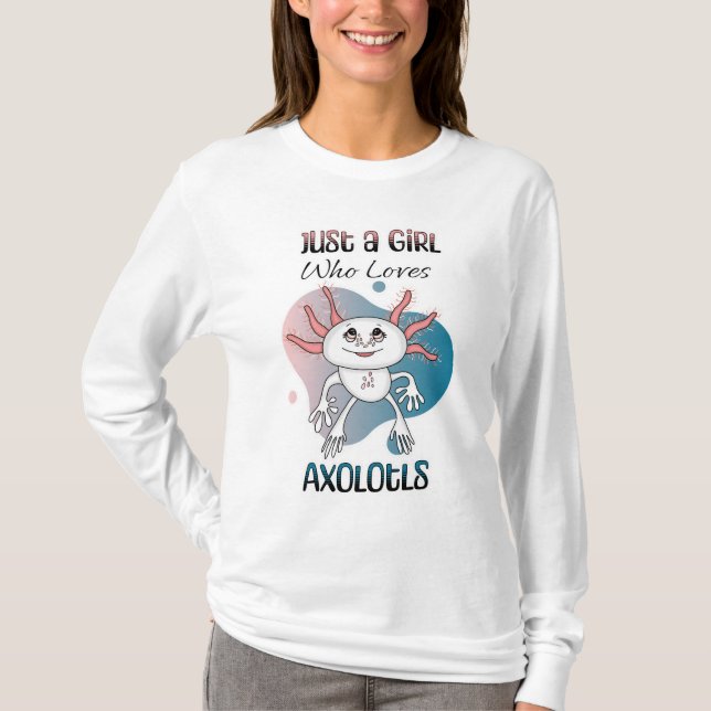 Nur ein Mädchen, das Axolotls Lieben T-Shirt (Vorderseite)