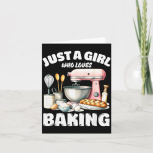 Nur ein Mädchen, das Backen liebt, Backliebhaber Karte