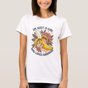 Nur ein Mädchen, das Bananen liebt  T-Shirt
