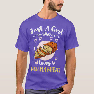 Nur ein Mädchen, das Bananenbrot Liebe T-Shirt