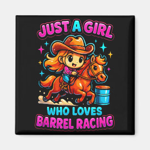 Nur ein Mädchen, das Barrel Racing liebt Barrel Ra Magnet