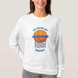Nur ein Mädchen, das Basketball Liebe T-Shirt