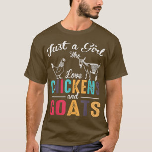Nur ein Mädchen, das Bauer von Hühnern und Ziegen T-Shirt