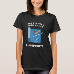 Nur ein Mädchen, das Blaupausen für Architekten li T-Shirt