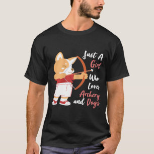 Nur ein Mädchen, das Bogenschießen und Hunde Liebe T-Shirt