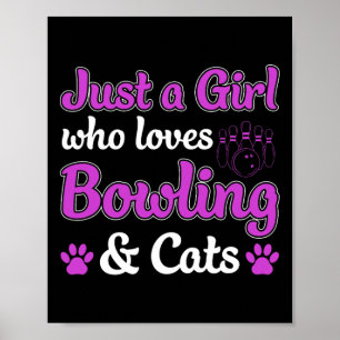 Nur ein Mädchen, das Bowling und Katzen lustig Lie Poster