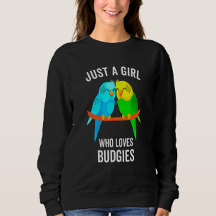 Nur ein Mädchen, das Budgies Parakeet Bird Liebe Sweatshirt