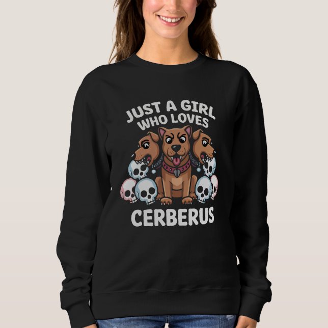 Nur ein Mädchen, das Cerberus mythisches Tier Lieb Sweatshirt (Vorderseite)