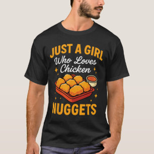Nur ein Mädchen, das Chicken Nuggets liebt Lustige T-Shirt