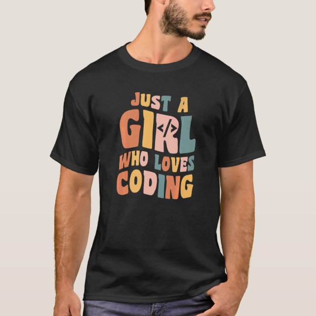 Nur ein Mädchen, das Coder Bekleidungsprogramm Lie T-Shirt (Vorderseite)
