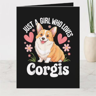 Nur ein Mädchen, das Corgis liebt Karte