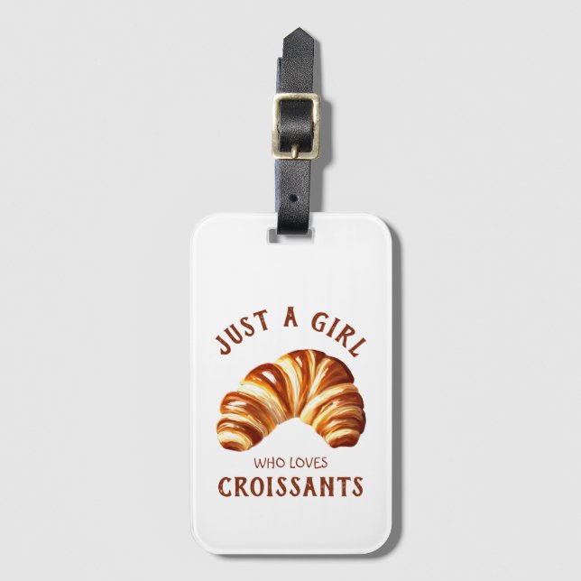 Nur ein Mädchen, das Croissants Lieben Gepäckanhänger (Vorderseite Vertikal)