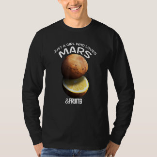 Nur Ein Mädchen Das Den Mars & Früchte Für Den Ast T-Shirt