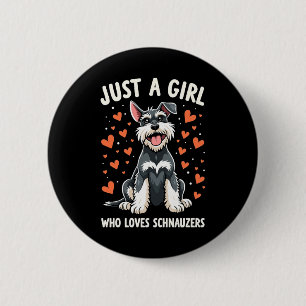 Nur ein Mädchen, das den Miniaturschnauzer liebt Button