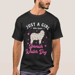 Nur ein Mädchen, das den spanischen Wasserhund Lie T-Shirt