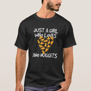 Nur ein Mädchen, das Dino-Nuggets Dinosaurier-Hähn T-Shirt