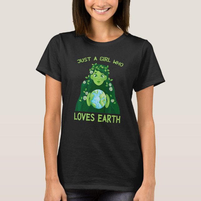 Nur ein Mädchen, das Earth Day Mother Niedlich Gir T-Shirt (Vorderseite)