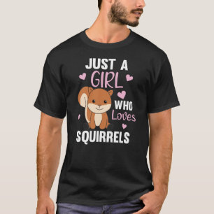 Nur ein Mädchen, das Eichhörnchen Liebe Süßes T-Shirt