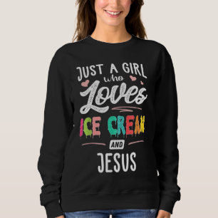 Nur ein Mädchen, das Eiscreme und Jesus Gaben Wom Sweatshirt