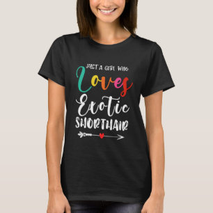 Nur ein Mädchen, das Exotische Kurzhaar-Katzenmutt T-Shirt