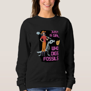 Nur ein Mädchen, das Fossils Paläontologie Fossil  Sweatshirt