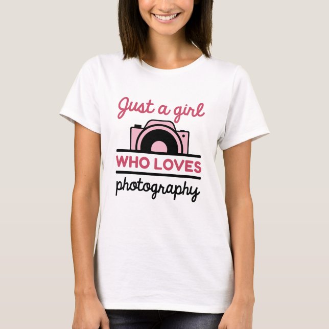 Nur ein Mädchen, das Fotografie Lieben T-Shirt (Vorderseite)
