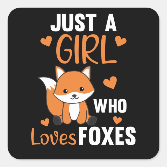 Nur ein Mädchen, das Füchse Lieben, Funny Fox Quadratischer Aufkleber (Vorderseite)
