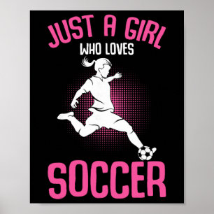 Nur ein Mädchen, das Fußball-Mädchen Jugendspieler Poster