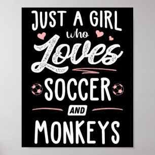 Nur ein Mädchen, das Fußball und Affen liebt Gesch Poster