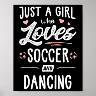 Nur ein Mädchen, das Fußball und Tanzen liebt Gesc Poster