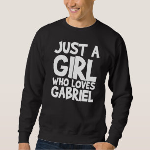 Nur ein Mädchen, das Gabriel Lieben Sweatshirt