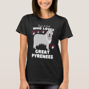 Nur ein Mädchen, das Great Pyrenees liebt Süßer H T-Shirt