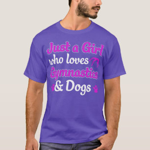 Nur ein Mädchen, das Gymnastik und Hunde Gymnast L T-Shirt