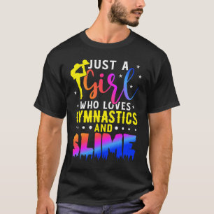 Nur ein Mädchen, das Gymnastik und Slime Gymnast L T-Shirt