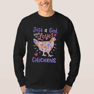 Nur ein Mädchen, das Hühner Hühnerhenne Liebe Cu L T-Shirt