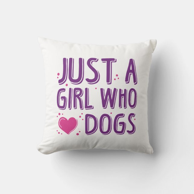 Nur ein Mädchen, das Hunde Liebe Kissen (Vorderseite)