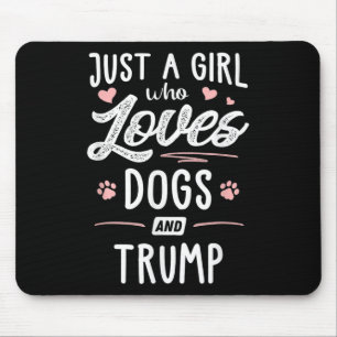 Nur ein Mädchen, das Hunde Liebe und Trump ein Ges Mousepad