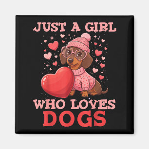 Nur ein Mädchen, das Hunde liebt Süßer Dachshund H Magnet