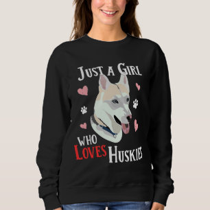 Nur ein Mädchen, das Huskies Liebe Sweatshirt