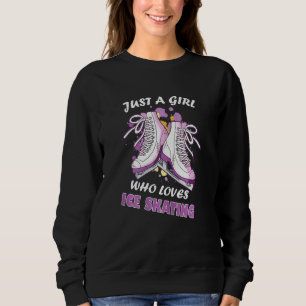Nur ein Mädchen, das Ice Skaten Ice Skaten Liebe Sweatshirt