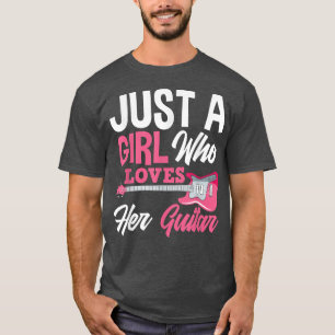Nur ein Mädchen, das ihre Gitarre Girls Gitarrist  T-Shirt
