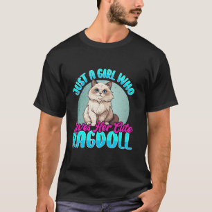 Nur ein Mädchen, das ihre Niedliche Ragdoll Cat Lo T-Shirt