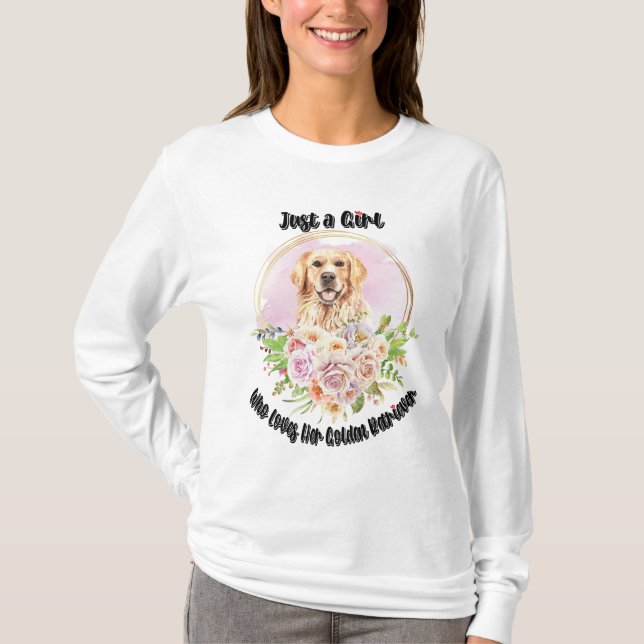 Nur ein Mädchen, das ihren goldenen Retriever Lieb T-Shirt (Vorderseite)