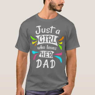 Nur ein Mädchen, das ihren Vater Niedlichen Daddys T-Shirt