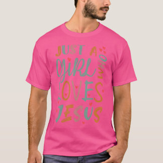 Nur ein Mädchen, das Jesus Christliche Frauen Lieb T-Shirt