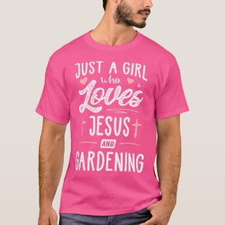 Nur ein Mädchen, das Jesus und Gartenarbeit liebt T-Shirt